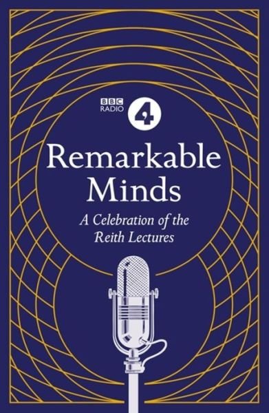 Cover for BBC Radio 4 · Remarkable Minds: A Celebration of the Reith Lectures (Paperback Book) (2020)