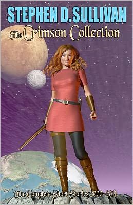 Cover for Stephen D. Sullivan · The Crimson Collection: the Complete Short Stories 2000-2011 (Paperback Book) (2012)