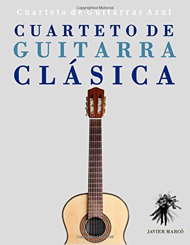 Cover for Javier Marcó · Cuarteto De Guitarra Clásica: Cuarteto De Guitarras Azul (Pocketbok) [Spanish edition] (2014)