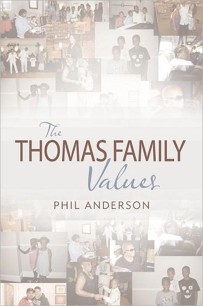 The Thomas Family Values - Phil Anderson - Kirjat - AuthorHouse - 9781477225295 - perjantai 22. kesäkuuta 2012