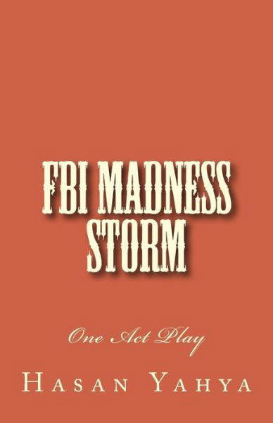 Cover for Hasan Yahya · Fbi Madness Storm: One Act Play (Paperback Book) (2012)