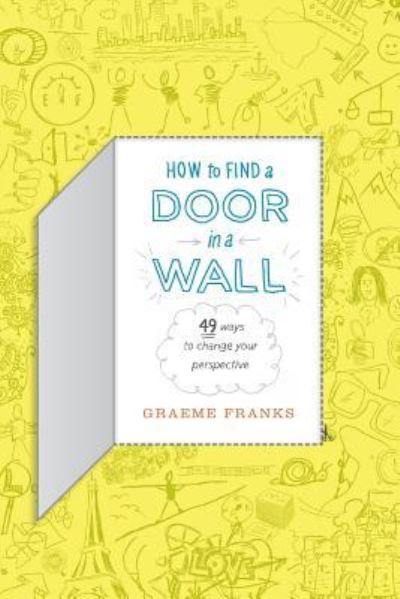 Cover for Graeme a Franks · How to Find a Door in a Wall (49 Ways to Transform Your Perspective) (Pocketbok) (2012)