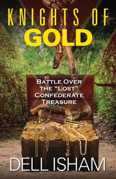 Cover for Dell Isham · Knights of Gold: Battle over the Lost Confederate Treasure (Pocketbok) (2013)