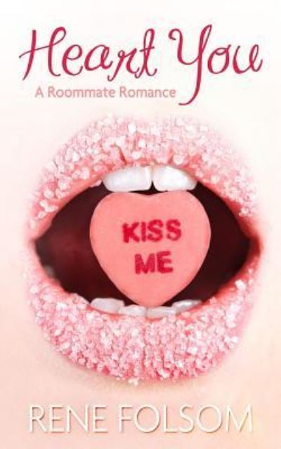 Cover for Rene Folsom · Heart You (Roommate Romance #1) (Paperback Book) (2013)