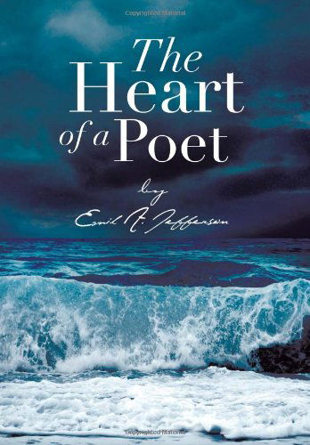 Cover for Emil A. Jefferson · The Heart of a Poet (Hardcover Book) (2013)