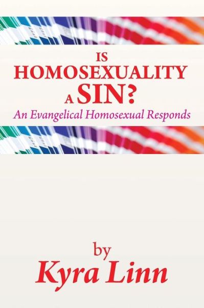 Kyra Linn · Is Homosexuality a Sin?: an Evangelical Homosexual Responds (Paperback Book) (2014)