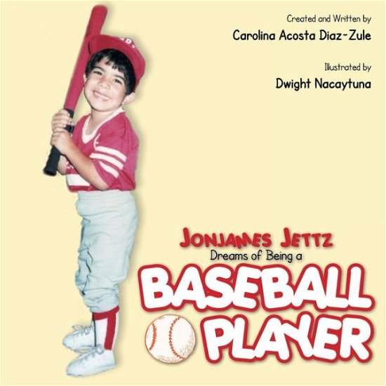 Cover for Carolina Acosta Diaz-zule · Jonjames Jettz Dreams of Being a Baseball Player (Paperback Bog) (2013)