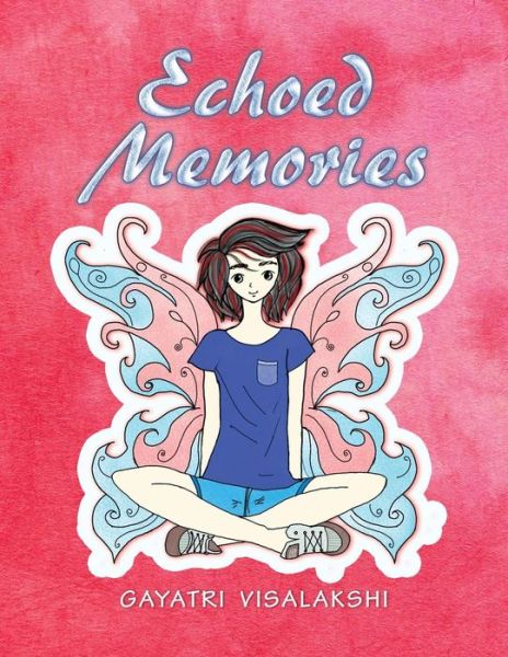 Cover for Gayatri Visalakshi · Echoed Memories (Paperback Book) (2015)