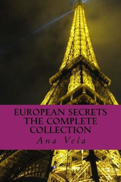 Cover for Ana Vela · European Secrets: the Complete Collection (Pocketbok) (2014)
