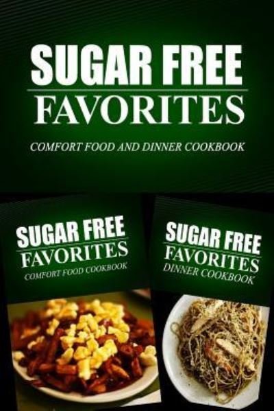 Cover for Sugar Free Favorites Combo Pack Series · Sugar Free Favorites - Comfort Food and Dinner Cookbook (Paperback Book) (2014)