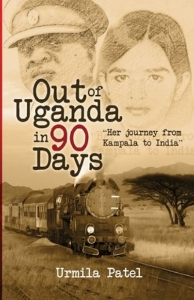 Cover for Urmila Patel · Out of Uganda in 90 Days (Pocketbok) (2014)