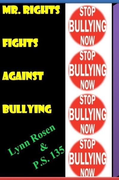 Mr.Rights Fights Against Bullying - P S 135 - Livres - Createspace Independent Publishing Platf - 9781503319295 - 26 novembre 2014