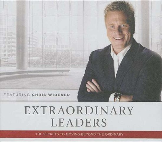 Cover for Chris Widener · Extraordinary Leaders: the Secrets to Moving Beyond the Ordinary (CD) (2015)