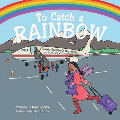 Cover for Thandie M V · To Catch a Rainbow: Connecting People, Play, and Places (Paperback Bog) (2015)