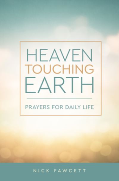 Cover for Nick Fawcett · Heaven Touching Earth (Taschenbuch) (2020)