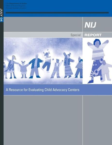 Cover for U S Department of Justice · A Resource for Evaluating Child Advocacy Centers (Paperback Bog) (2015)