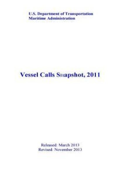 Cover for U S Department of Transportation · Vessel Calls Snapshot, 2011 (Paperback Book) (2015)