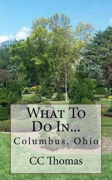 Cover for Cc Thomas · What to Do In...columbus, Ohio (Paperback Bog) (2015)