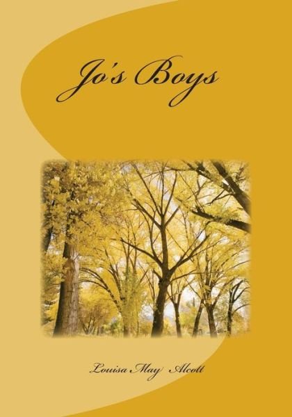 Jo's Boys - Louisa May Alcott - Bücher - Createspace - 9781508835295 - 13. März 2015