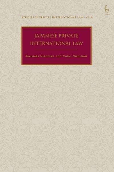 Cover for Nishioka, Kazuaki (Chuo University, Japan) · Japanese Private International Law - Studies in Private International Law - Asia (Hardcover Book) (2021)