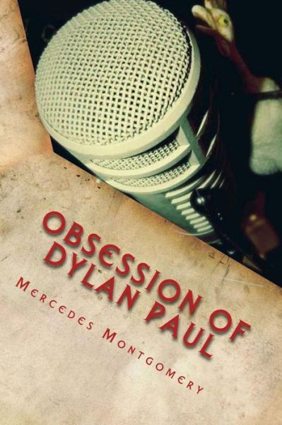 Cover for Mercedes Montgomery · Obsession of Dylan Paul (Paperback Book) (2015)