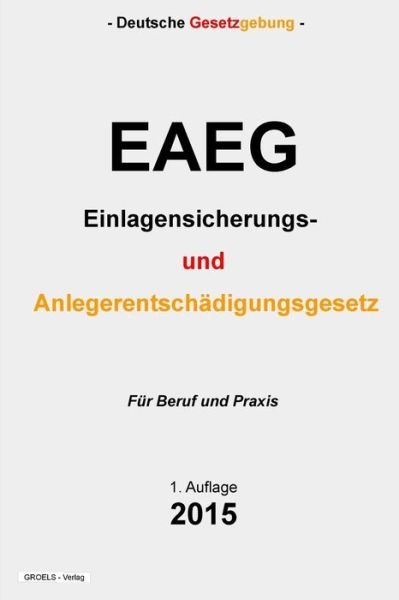 Cover for Groelsv Verlag · Eaeg - Einlagensicherungs- Und Anlegerentschadigungsgesetz (Paperback Book) (2015)