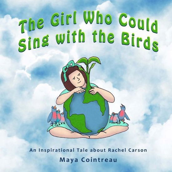 Cover for Maya Cointreau · The Girl Who Could Sing with the Birds (Paperback Book) (2015)