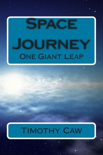 Cover for Timothy Caw · Space Journey: One Giant Leap (Paperback Book) (2015)