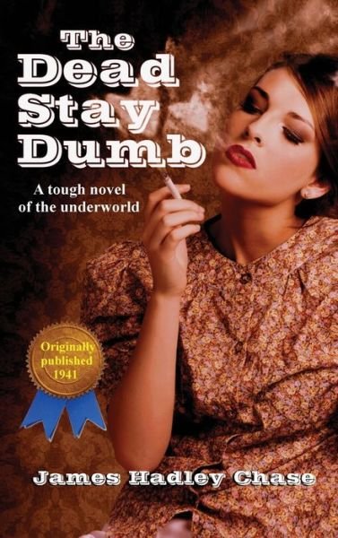 Cover for James Hadley Chase · The Dead Stay Dumb (Hardcover bog) (2018)