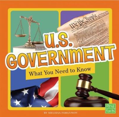 Cover for Melissa Ferguson · U. S. Government What You Need to Know (Book) (2017)