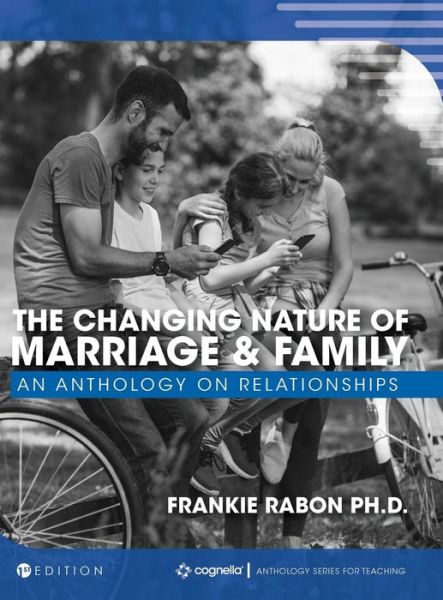 The Changing Nature of Marriage and Family - Frankie Rabon - Books - Cognella Academic Publishing - 9781516557295 - August 25, 2017