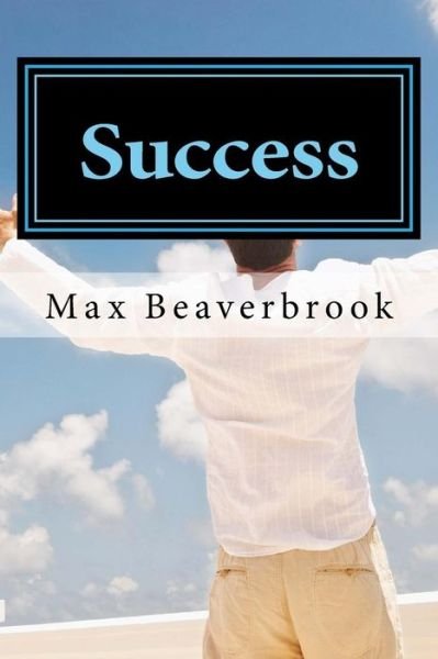 Cover for Max Aitken Beaverbrook · Success (Paperback Bog) (2006)