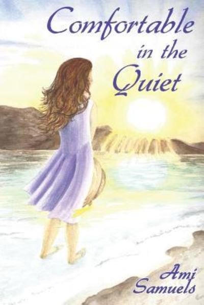 Cover for Ami Samuels · Comfortable in the Quiet (Pocketbok) (2016)