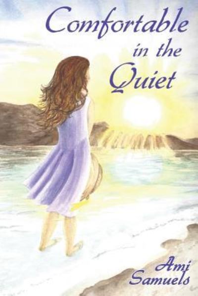 Cover for Ami Samuels · Comfortable in the Quiet (Paperback Book) (2016)