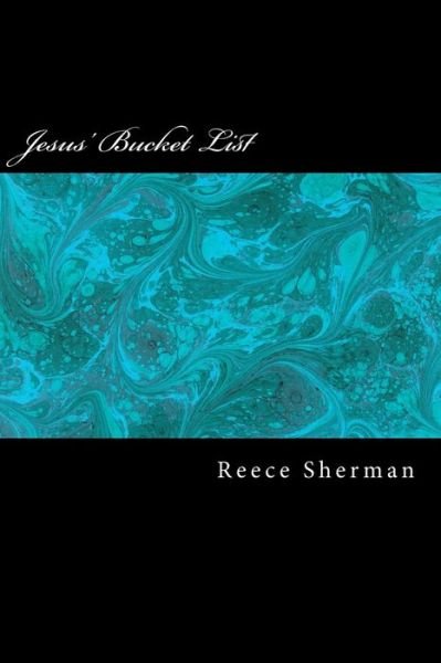Cover for Reece Sherman · Jesus' Bucket List (Pocketbok) (2016)