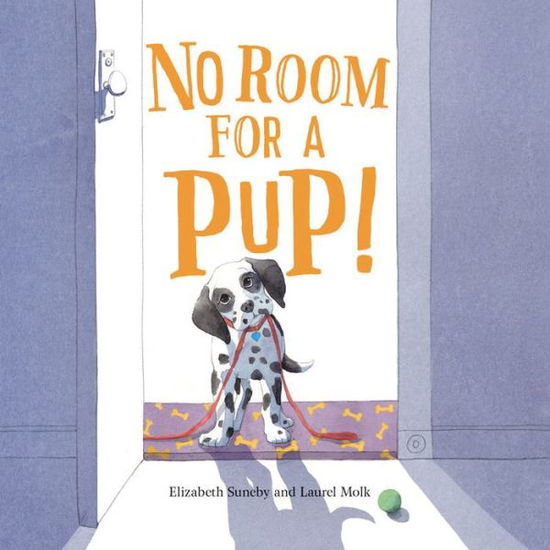 Cover for Elizabeth Suneby · No Room for a Pup! (Gebundenes Buch) (2019)