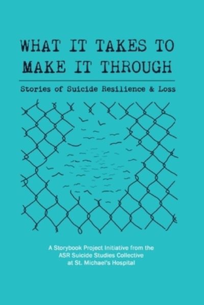 Cover for Asr Suicide Studies Collective · What It Takes to Make It Through (Pocketbok) (2021)