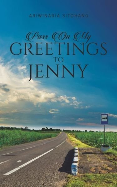 Cover for Ariwinaria Sitohang · Pass On My Greetings to Jenny (Taschenbuch) (2020)