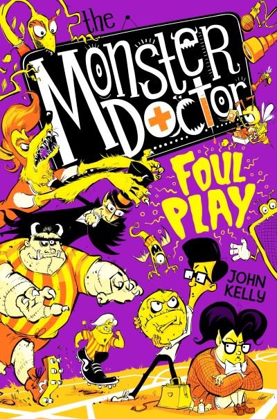 Cover for John Kelly · The Monster Doctor: Foul Play - Monster Doctor (Paperback Book) (2021)