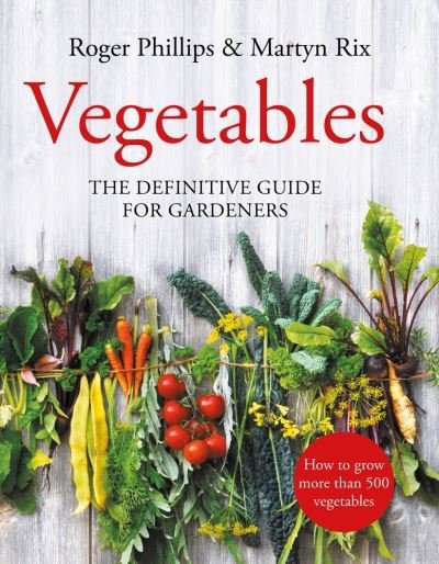 Cover for Roger Phillips · Vegetables: The Definitive Guide for Gardeners (Hardcover Book) (2021)