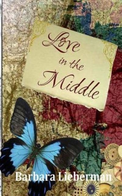 Barbara Lieberman · Love in the Middle (Paperback Book) (2017)