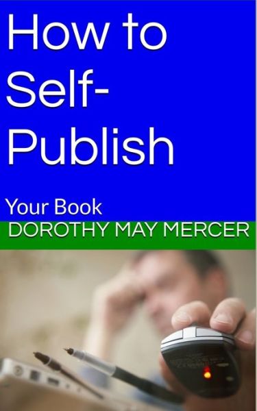 Cover for Dorothy May Mercer · How to Self-Publish (Paperback Book) (2016)