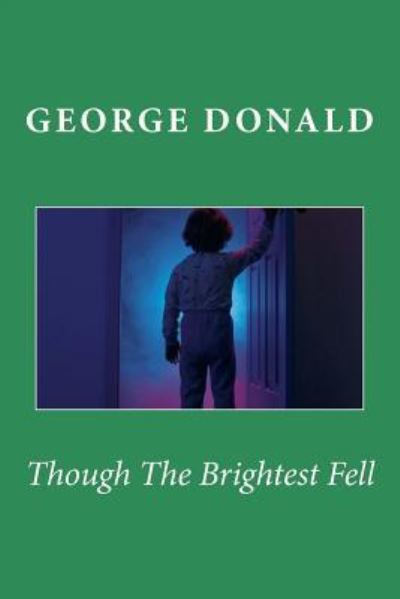 Cover for George Donald · Though The Brightest Fell (Pocketbok) (2016)