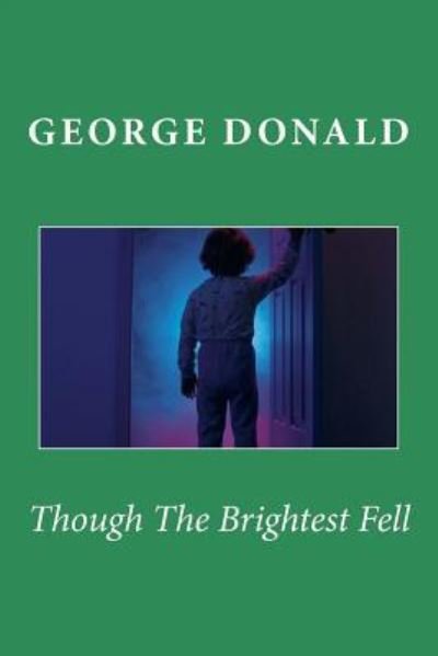 Cover for George Donald · Though The Brightest Fell (Paperback Bog) (2016)