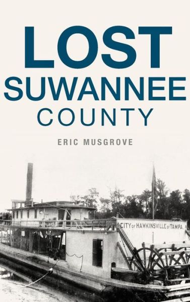Cover for Eric Musgrove · Lost Suwannee County (Hardcover Book) (2017)