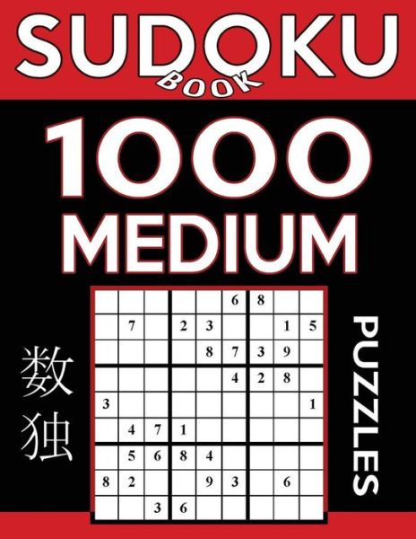 Sudoku Book 1,000 Medium Puzzles - Sudoku Book - Książki - Createspace Independent Publishing Platf - 9781542891295 - 2 lutego 2017