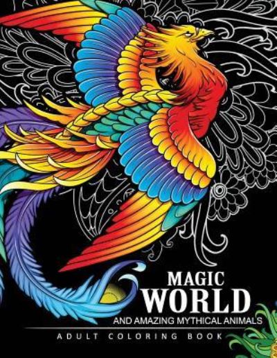 Cover for Adult Coloring Book · Magical World and Amazing Mythical Animals (Paperback Book) (2017)