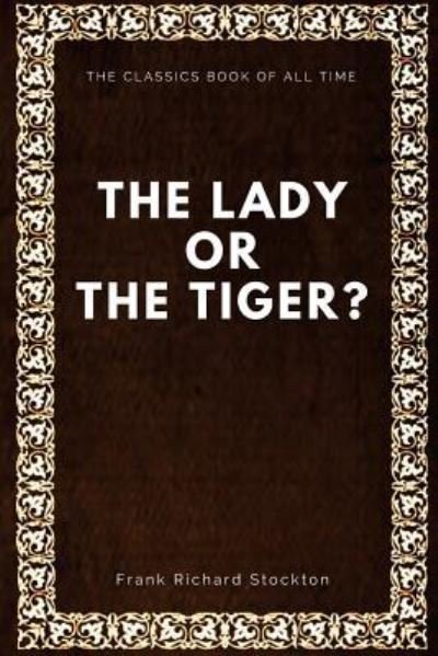 Cover for Frank Richard Stockton · The lady, or the Tiger? (Paperback Book) (2017)