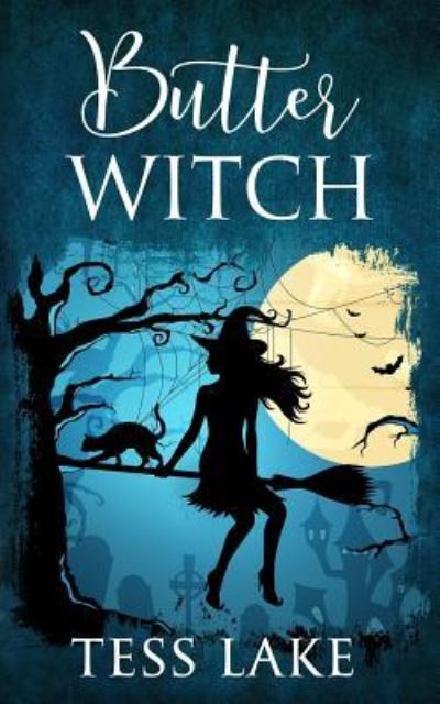 Cover for Tess Lake · Butter Witch (Torrent Witches Cozy Mysteries #1) (Paperback Book) (2017)