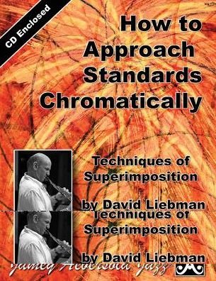 Cover for David Liebman · How To Approach Standards Chromatically (Bb/Eb Instruments) (With Free Audio CD) (Sheet music) (2015)